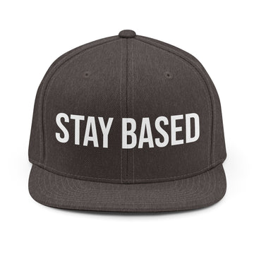 Stay Based Snapback Hat — Bold Embroidered Streetwear Cap