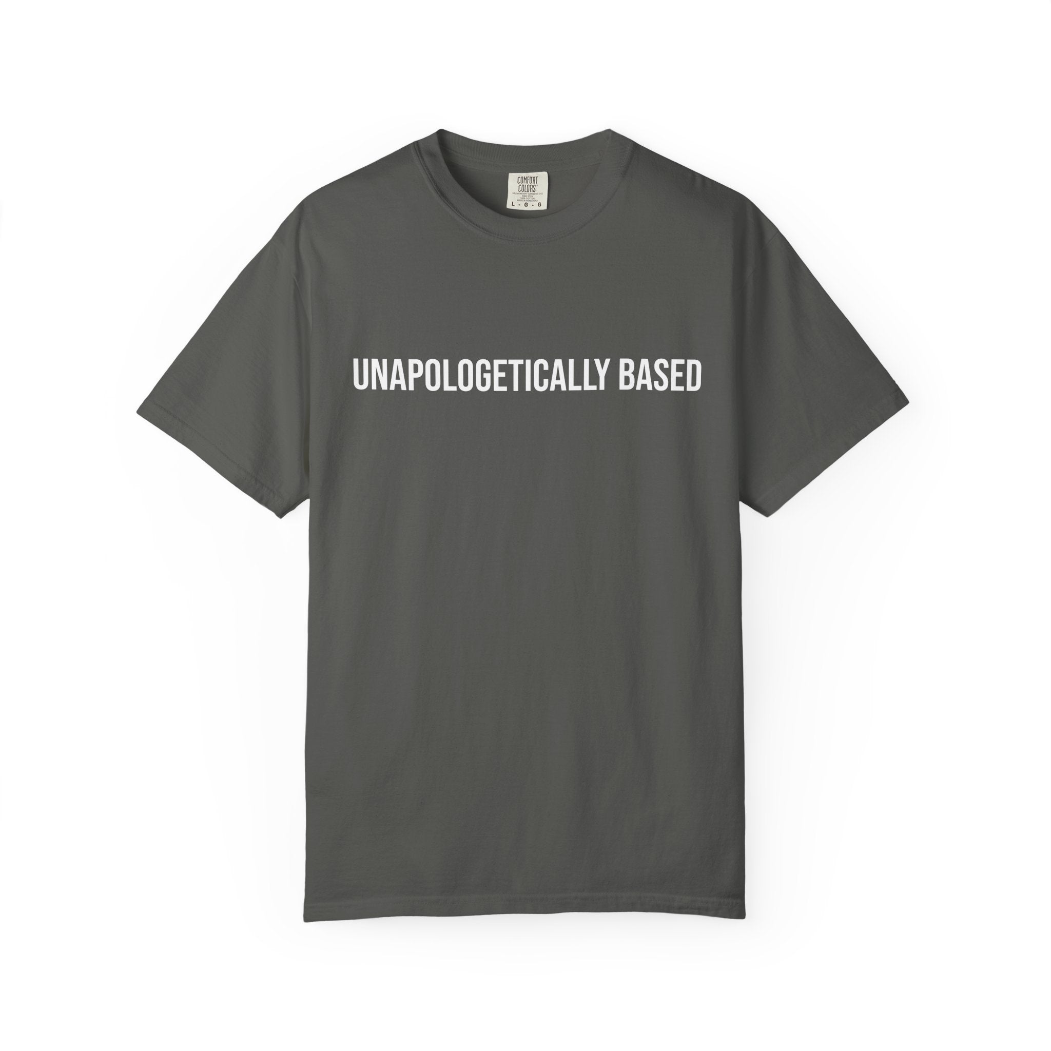 Unapologetically Based T-Shirt