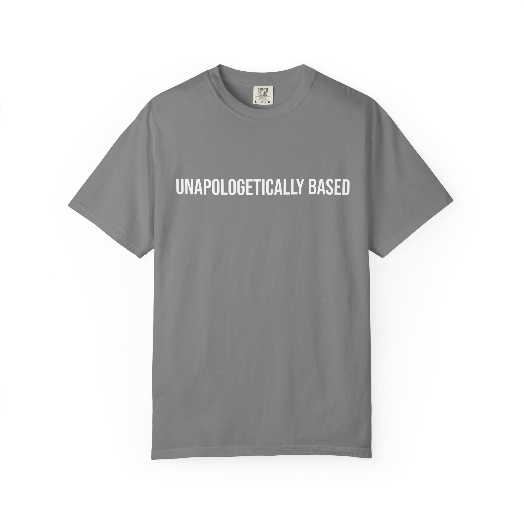 Unapologetically Based T-Shirt